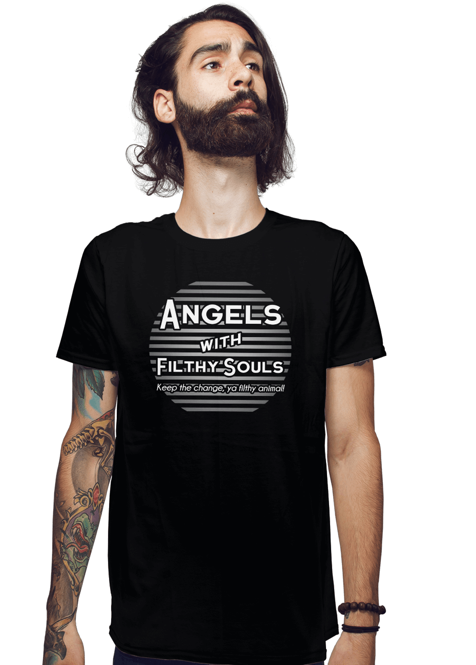 angels with filthy souls shirt